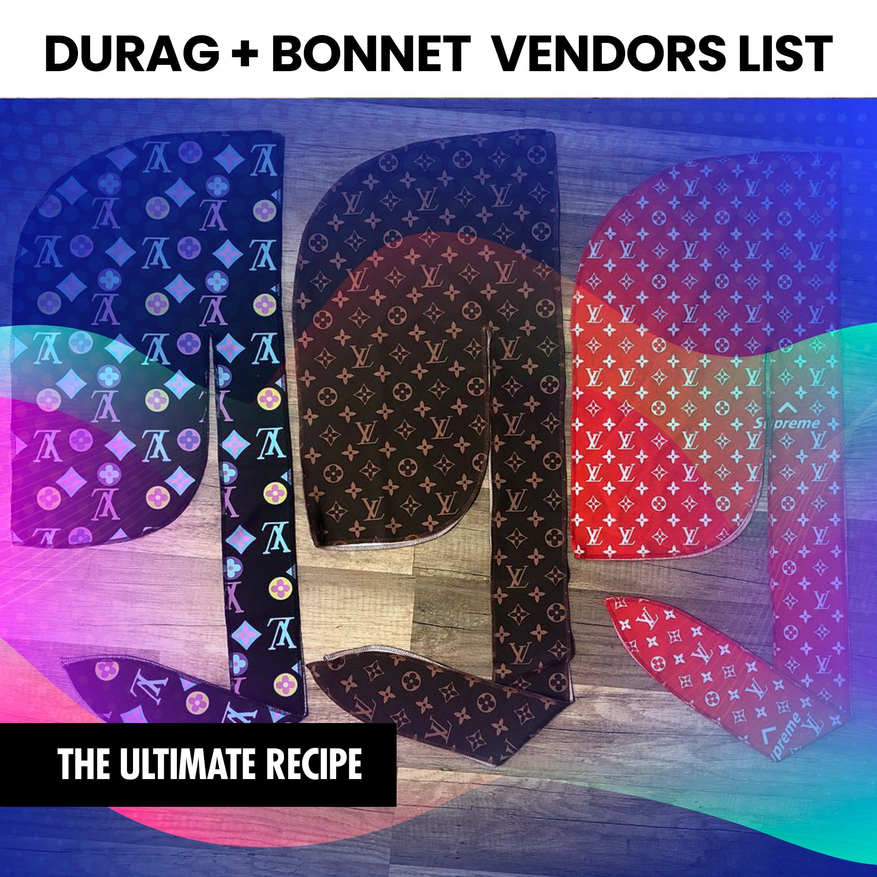 Durag + Bonnet Vendors List (Instantly Emailed) – The Ultimate Recipe